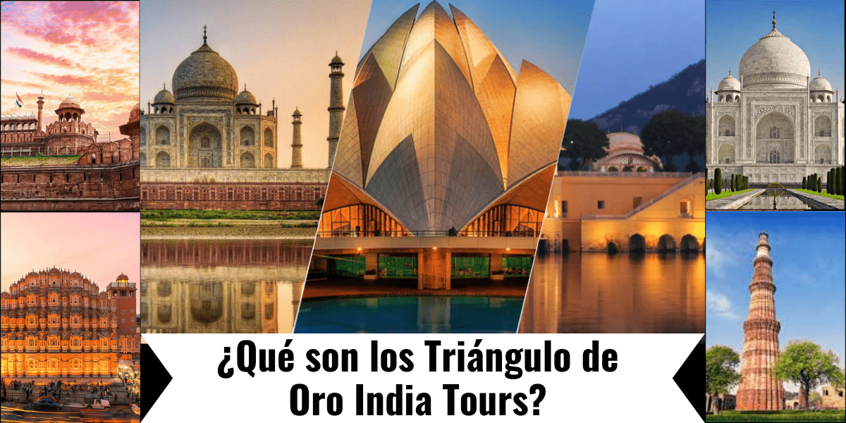 ¿Qué son los Triángulo de Oro India Tours