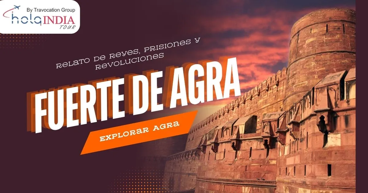 Fuerte de Agra Relato de Reyes, Prisiones y Revoluciones