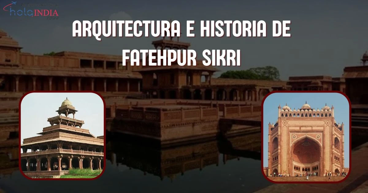 Arquitectura e Historia de Fatehpur Sikri