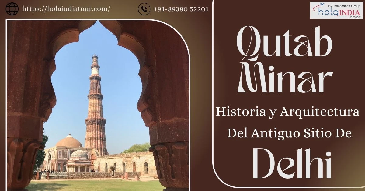 Qutub Minar Historia y Arquitectura